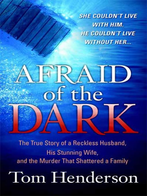 Title details for Afraid of the Dark by Tom Henderson - Wait list